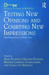 Lire la suite à propos de l’article Testing New Opinions and Courting New Impressions. New Perspectives on Walter Pater