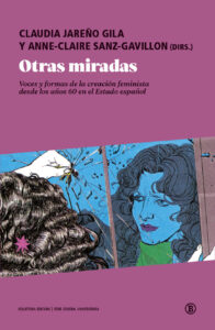 Lire la suite à propos de l’article Otras miradas. Voces y formas de la creación feminista desde los años 60 en el Estado español