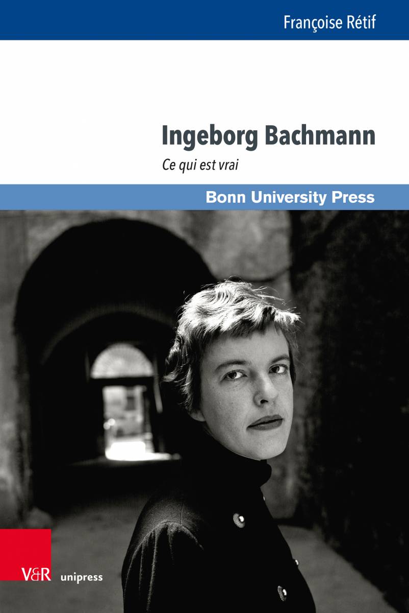 Couverture de l'ouvrage "Ingeborg Bachmann. Ce qui est vrai"