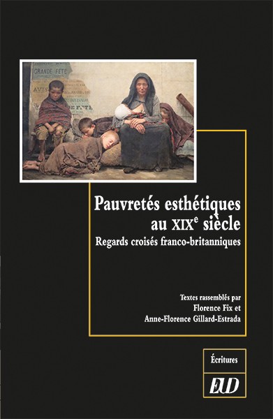 Couverture de l'ouvrage "Pauvretés esthétiques au XIXe siècle. Regards croisés franco-britanniques"