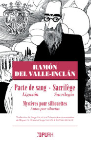 Lire la suite à propos de l’article Ramón del Valle-Inclán. Pacte de sang – Ligazón, Sacrilège – Sacrilegio. Mystères pour silhouettes – Autos para siluetas