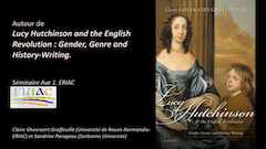 Autour de l’ouvrage "Lucy Hutchinson and the English Revolution: Gender, Genre, and History Writing"