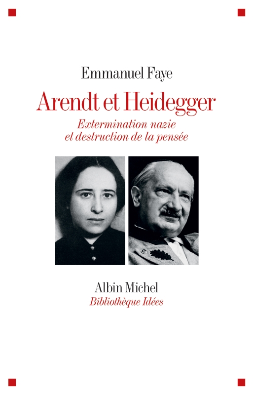 Couverture de l'ouvrage "Arendt et Heidegger. Extermination nazie et destruction de la pensée"