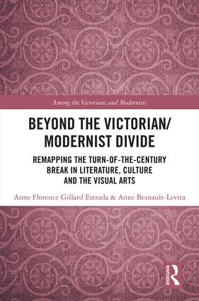 Couverture de l'ouvrage "Beyond the Victorian/ Modernist Divide. Remapping the Turn-of-the-Century Break in Literature, Culture and the Visual Arts"