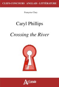 Lire la suite à propos de l’article Caryl Phillips, Crossing the River