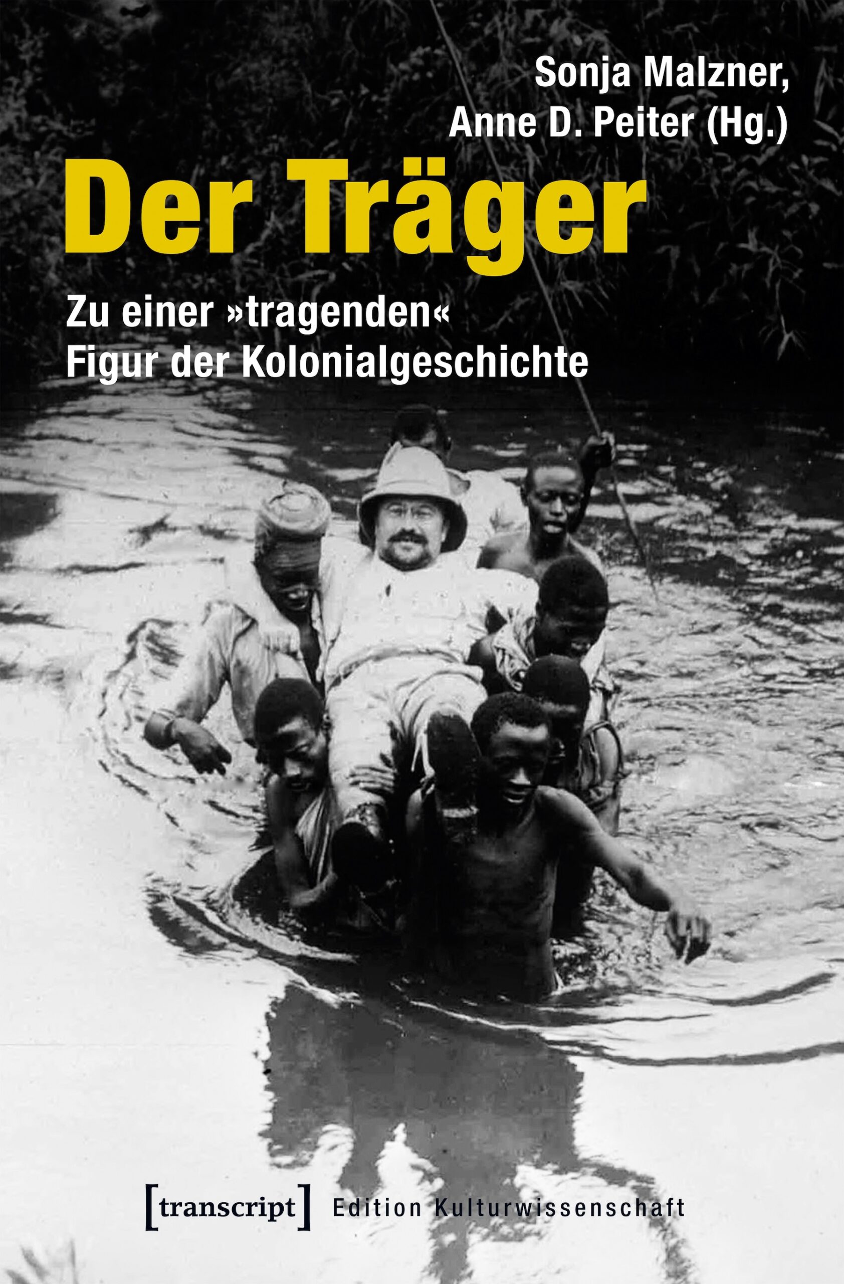 Couverture de l'ouvrage "Der Träger. Zu einer „tragenden” Figur der Kolonialgeschichte"