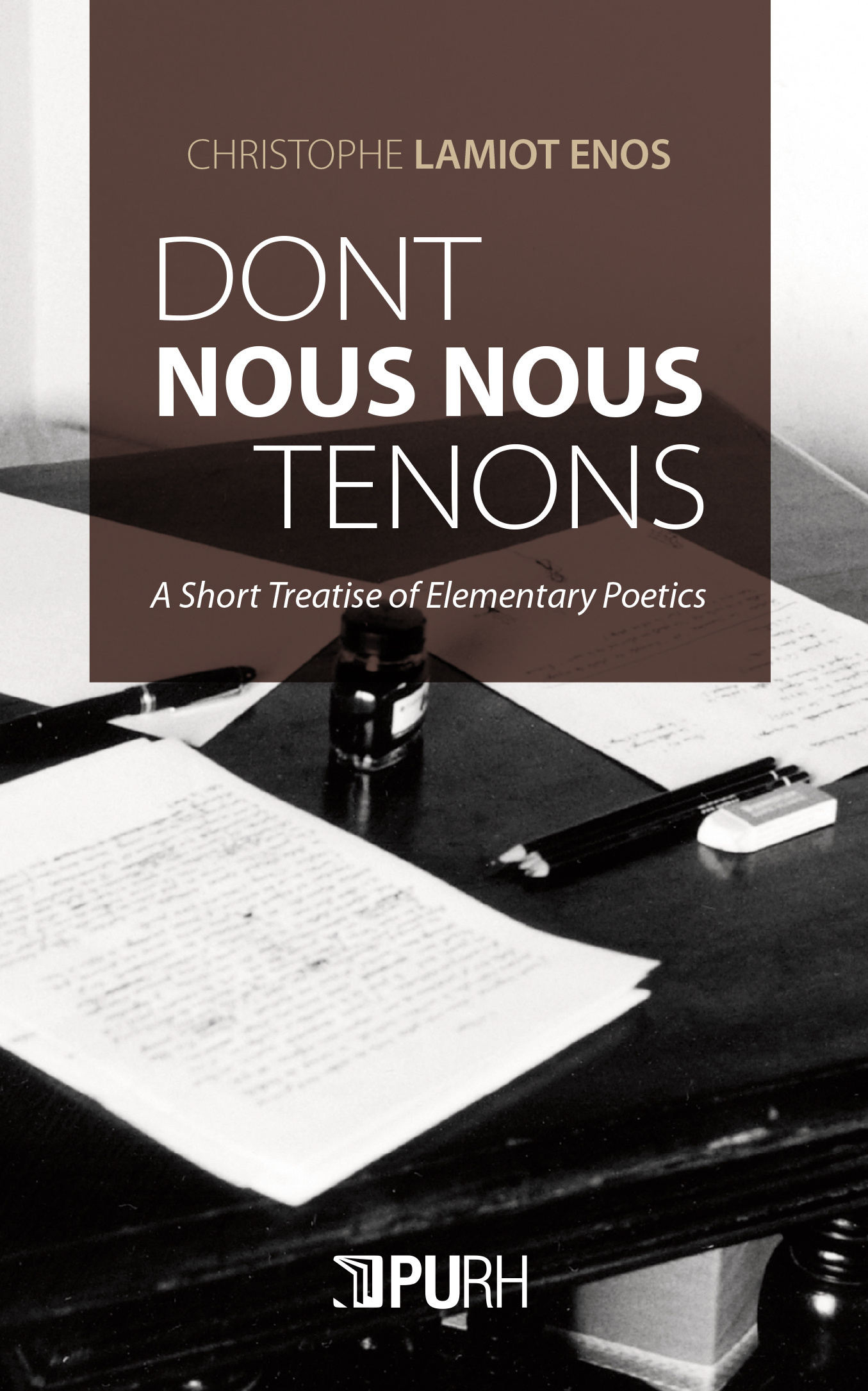 Couverture de l'ouvrage "Dont nous nous tenons. A Short Treatise of Elementary Poetics"