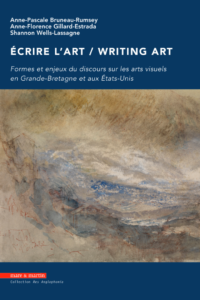 Lire la suite à propos de l’article Ecrire l’art / Writing art. Formes et enjeux du discours sur les arts visuels en Grande-Bretagne et aux États-Unis