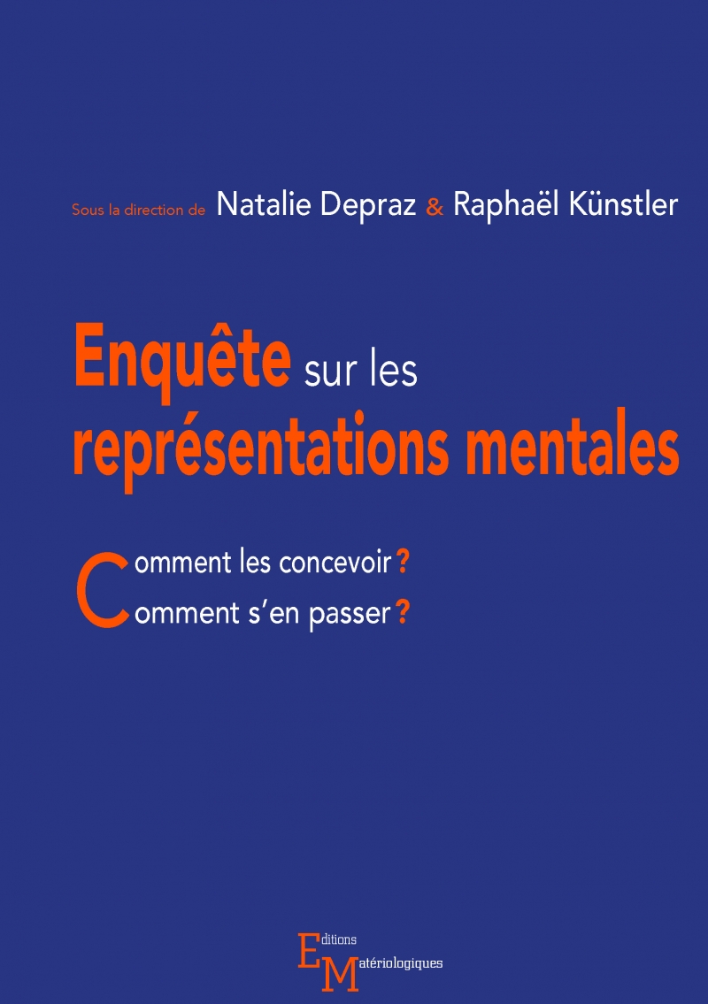 Couverture de l'ouvrage "Enquête sur les représentations mentales Comment les concevoir ? Comment s’en passer ?"