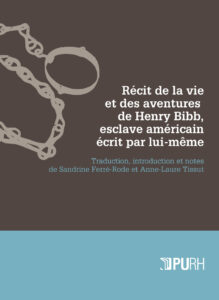 Lire la suite à propos de l’article Récit de la vie et des aventures de Henry Bibb, esclave américain, écrit par lui-même