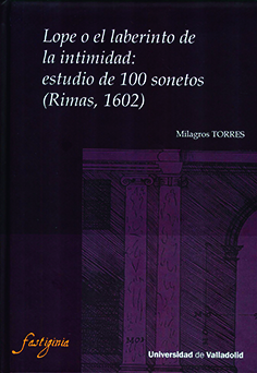 Couverture de l'ouvrage "Lope o el laberinto de la intimidad : estudio de 100 sonetos (Rimas, 1602)"