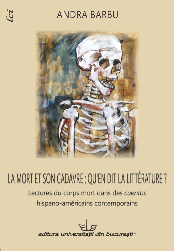 Couverture de l'ouvrage "La mort et son cadavre : qu’en dit la littérature ? Lectures du corps mort dans des cuentos hispano-américains contemporains"