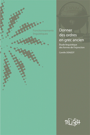 Couverture de l'ouvrage "Donner des ordres en grec ancien. Étude linguistique des formes de l'injonction"