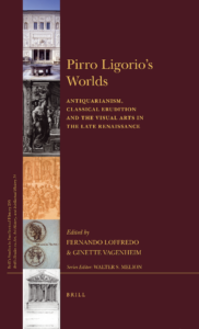 Lire la suite à propos de l’article Pirro Ligorio’s Worlds. Antiquarianism, Classical Erudition and the Visual Arts in the Late Renaissance