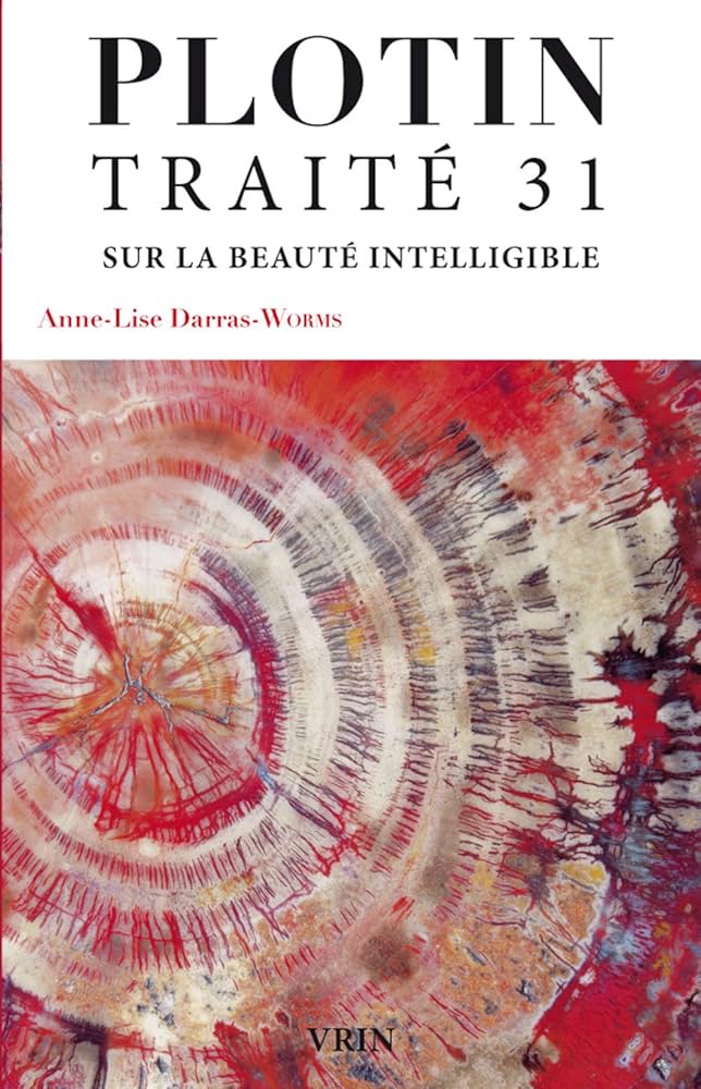 Couverture de l'ouvrage "Plotin. Traité 31 Sur la beauté intelligible"