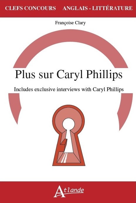 Couverture de l'ouvrage "Plus sur Caryl Philips. Includes exclusives interviews with Caryl Phillips"