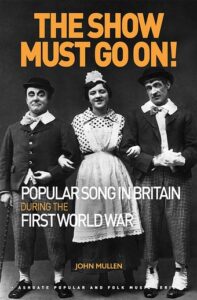 Lire la suite à propos de l’article The Show Must Go On ! Popular Song in Britain during the First World War