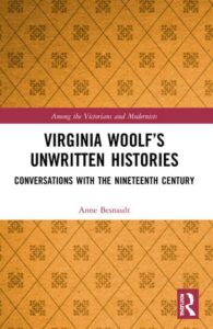 Lire la suite à propos de l’article Virginia Woolf’s Unwritten Histories. Conversations with the Nineteenth Century