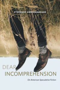 Affiche du séminaire "Présentation de l’ouvrage Dear Incomprehension. On American Speculative Fiction (University of Alabama Press)"