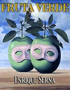 Affiche du séminaire "Fruta verde d’Enrique Serna : récit d’une dissidence ou comment se défaire de la matrice hétérosexuelle"