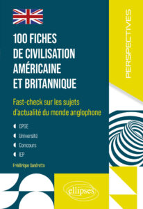Lire la suite à propos de l’article 100 fiches de civilisation américaine et britannique. Fast-check sur les sujets d’actualité du monde anglophone